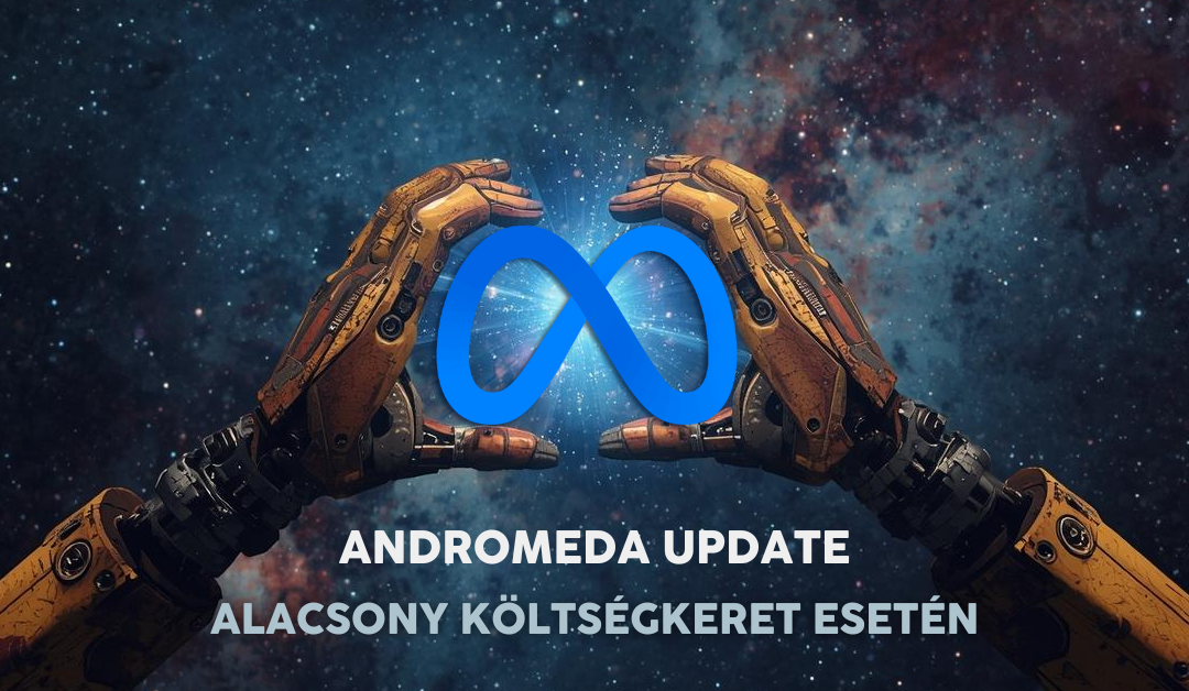 Meta Andromeda kis költségvetésre mi a megoldás?